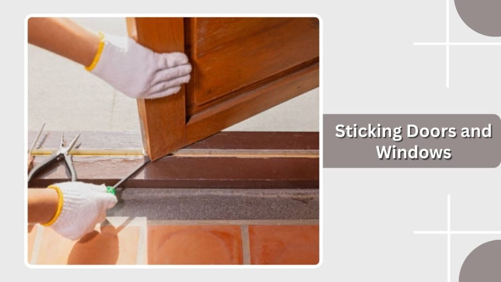 Sticking Doors and Windows